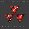 About Roll the Dice Original Mix Song