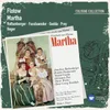 Martha · Oper in 4 Akten (1986 Digital Remaster), Vierter Akt: Zum treuen Freunde geh - Den Teuren zu versöhnen (Entre-Akt [Orchester] & Lady)