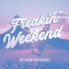 About Freakin' Weekend Song