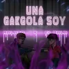 About Una Gargola Soy Song