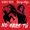 About NO ERES TÚ (feat. Gloria Trevi) Song