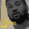 Be Careful Radio Edit