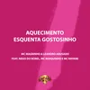 About Aquecimento Esquenta Gostosinho (feat. Nego do Borel, Mc Maiquinho & Mc Rayane) Song