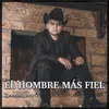About El Hombre Más Fiel Song