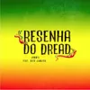 Resenha do Dread (feat. Beto Jamaica)