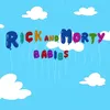 About Rick and Morty Babies Theme Song