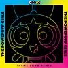 The Powerpuff Girls (Theme Song) [VGR Remix]