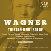 Tristan und Isolde, WWV 90, IRW 51, Act I: "Nicht da war's, wo ich Tantris barg" (Isolde, Tristan)