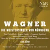 Die Meistersinger von Nürnberg, WWV 96, IRW 32, Act I: Verzeiht! Vielleicht schon ginget ihr zu weit (Sachs, Die Meister) [1999 Remaster]