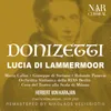 Lucia di Lammermoor, IGD 45, Act I: "Cruda... funesta smania" (Enrico, Normanno, Raimondo)