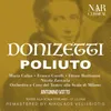 Poliuto, In.63, IGD 59, Act III: "Donna!... Malvagio!" (Poliuto, Paolina)