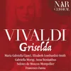 Griselda, RV 718, Act I, Scene 19: Ho il cor già lacero (Griselda)