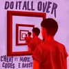 About Do It All Over (feat. Marc E. Bassy) Song