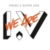 About (Pride) A Deeper Love Song