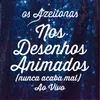 About Nos desenhos animados (Nunca acaba mal) Ao vivo Song