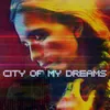 City of My Dreams