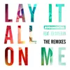 Lay It All on Me (feat. Ed Sheeran) Robin Schulz Extended Remix
