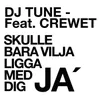 About Skulle bara vilja ligga med dig ja' (feat. Crewet) Song