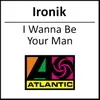 I Wanna Be Your Man Ironik Vs Bless Beats feat. Tinchy Stryder, Ghetto and DdB