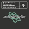 Music Is My Way Of Life (feat. Lisa Millett) [The Lab Rats present The Experiment] [The Reprise]