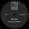 My Love Is Magic (Big Bäs Drum Remix)