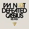 I'm Not Defeated Cassius XXL Remix