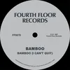 Bamboo (I Can't Quit) [Club Version]