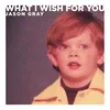 About What I Wish For You Song