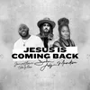 About Jesus Is Coming Back (feat. Mandisa & Jonathan Traylor) Song