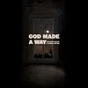 About God Made A Way Song