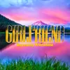About Girlfriend (feat. Rowlene) Song