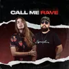 About Call Me Rave Song