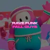 About Rave Funk Fall Guys Song
