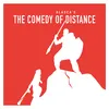 About The Comedy of Distance Song