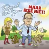 About Maar Ikke Niet! Song