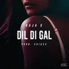 About Dil Di Gal Song