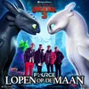 Lopen op de Maan Hoe Tem Je Een Draak 3 (Original Motion Picture Soundtrack)