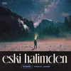 About Eski Halimden Song