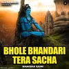 Bhole Bhandari Tera Sacha