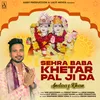 About Sehra Baba Khetarpal Ji Da Song