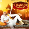 About Thakur Dabang Song