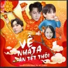 About Về Nhà Ta Ăn Tết Thôi (feat. Non Hanta, Linh Queen) Song