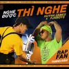 About Nghe Được Thì Nghe (feat. Pjnboys) Song