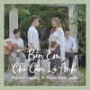 About Bên Em Chỉ Cần Là Anh (feat. Đoàn Minh Quân) Song