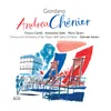 About Andrea Chénier (1994 Remastered Version), ATTO TERZO: Udiamo i testimoni (Fouquier-Tinville/Gérard/Coro/Chénier/Dumas) Song
