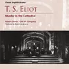 Murder in the Cathedral, Part I (The Archbishop's hall, 2 December 1170): Peace, and let them be, in their exaltation (Thomas, Second Priest, First Priest)