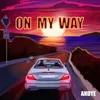 About On My Way Song