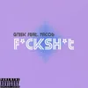 F*ck Sh*t (feat. Yacob)