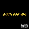 About Good for You Song