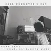 Call Whenever U Can (feat. Elizabeth Moen)